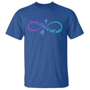 Suicide Prevention T Shirt Your Story Is Not Over Yet Arrow TS09 Royal Blue Print Your Wear