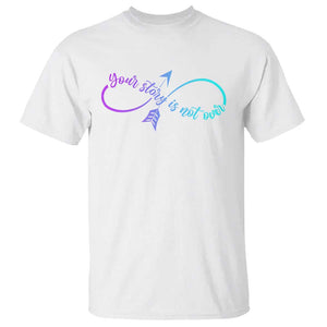 Suicide Prevention T Shirt Your Story Is Not Over Yet Arrow TS09 White Print Your Wear