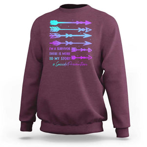 Suicide Prevention Sweatshirt I Am A Survivor There Is More To My Story TS09 Maroon Print Your Wear