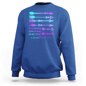 Suicide Prevention Sweatshirt I Am A Survivor There Is More To My Story TS09 Royal Blue Print Your Wear