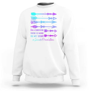 Suicide Prevention Sweatshirt I Am A Survivor There Is More To My Story TS09 White Print Your Wear