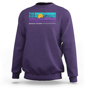 Suicide Prevention Sweatshirt The Sun Will Rise And We Will Try Again TS09 Purple Print Your Wear