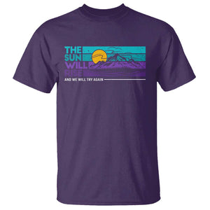 Suicide Prevention T Shirt The Sun Will Rise And We Will Try Again TS09 Purple Print Your Wear