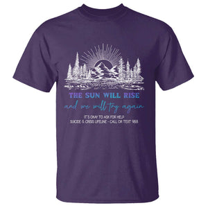 Suicide Prevention T Shirt The Sun Will Rise And We Will Try Again Call Or Text 988 TS09 Purple Print Your Wear