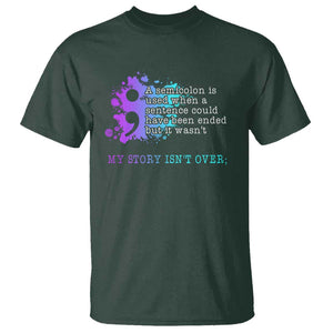 Semicolon Suicide Prevention T Shirt My Story Is Not Over TS09 Dark Forest Green Print Your Wear