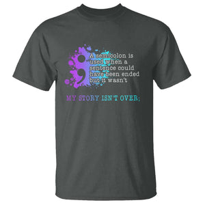 Semicolon Suicide Prevention T Shirt My Story Is Not Over TS09 Dark Heather Print Your Wear