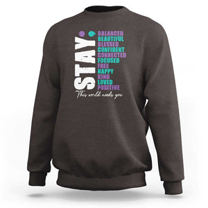 Suicide Prevention Semicolon Stay Sweatshirt This World Needs You TS09 Dark Chocolate Print Your Wear