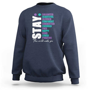 Suicide Prevention Semicolon Stay Sweatshirt This World Needs You TS09 Navy Print Your Wear