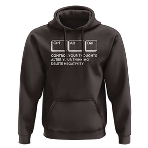 Ctrl Alt Del Suicide Prevention Hoodie Control Your Thoughts Alter Your Thinking Delete Negativity TS09 Dark Chocolate Print Your Wear