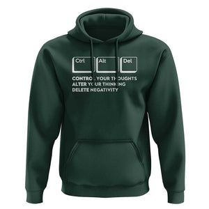 Ctrl Alt Del Suicide Prevention Hoodie Control Your Thoughts Alter Your Thinking Delete Negativity TS09 Dark Forest Green Print Your Wear
