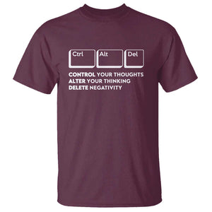 Ctrl Alt Del Suicide Prevention T Shirt Control Your Thoughts Alter Your Thinking Delete Negativity TS09 Maroon Print Your Wear