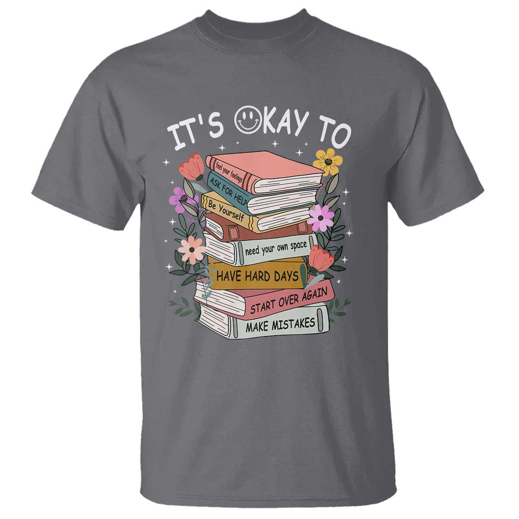 Suicide Prevention It's Okay T Shirt To Ask For Help Start Over Again Make Mistakes TS09 Charcoal Print Your Wear