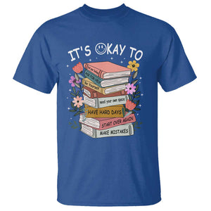 Suicide Prevention It's Okay T Shirt To Ask For Help Start Over Again Make Mistakes TS09 Royal Blue Print Your Wear