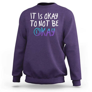 Suicide Prevention It's Okay To Not Be Okay Sweatshirt TS09 Purple Print Your Wear