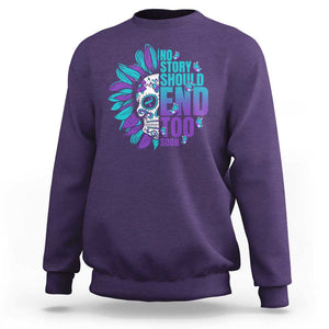 Suicide Prevention Sweatshirt No Story Should End Too Soon Skul Sunflower TS09 Purple Print Your Wear