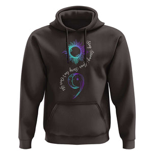 Suicide Prevention Stay Strong Hoodie Your Story Is Not Over Yet Semicolon TS09 Dark Chocolate Print Your Wear