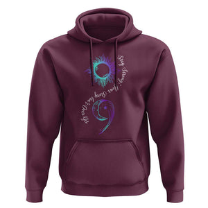 Suicide Prevention Stay Strong Hoodie Your Story Is Not Over Yet Semicolon TS09 Maroon Print Your Wear