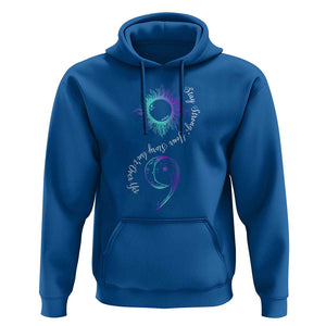 Suicide Prevention Stay Strong Hoodie Your Story Is Not Over Yet Semicolon TS09 Royal Blue Print Your Wear