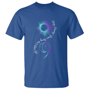 Suicide Prevention Stay Strong T Shirt Your Story Is Not Over Yet Semicolon TS09 Royal Blue Print Your Wear