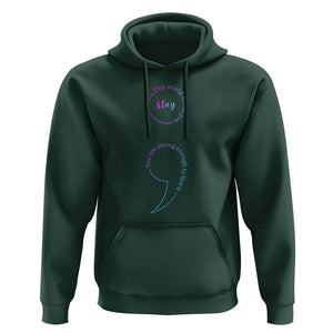 Suicide Prevention Hoodie Stay This World Needs You Semicolon TS09 Dark Forest Green Print Your Wear