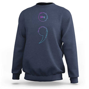 Suicide Prevention Sweatshirt Stay This World Needs You Semicolon TS09 Navy Print Your Wear