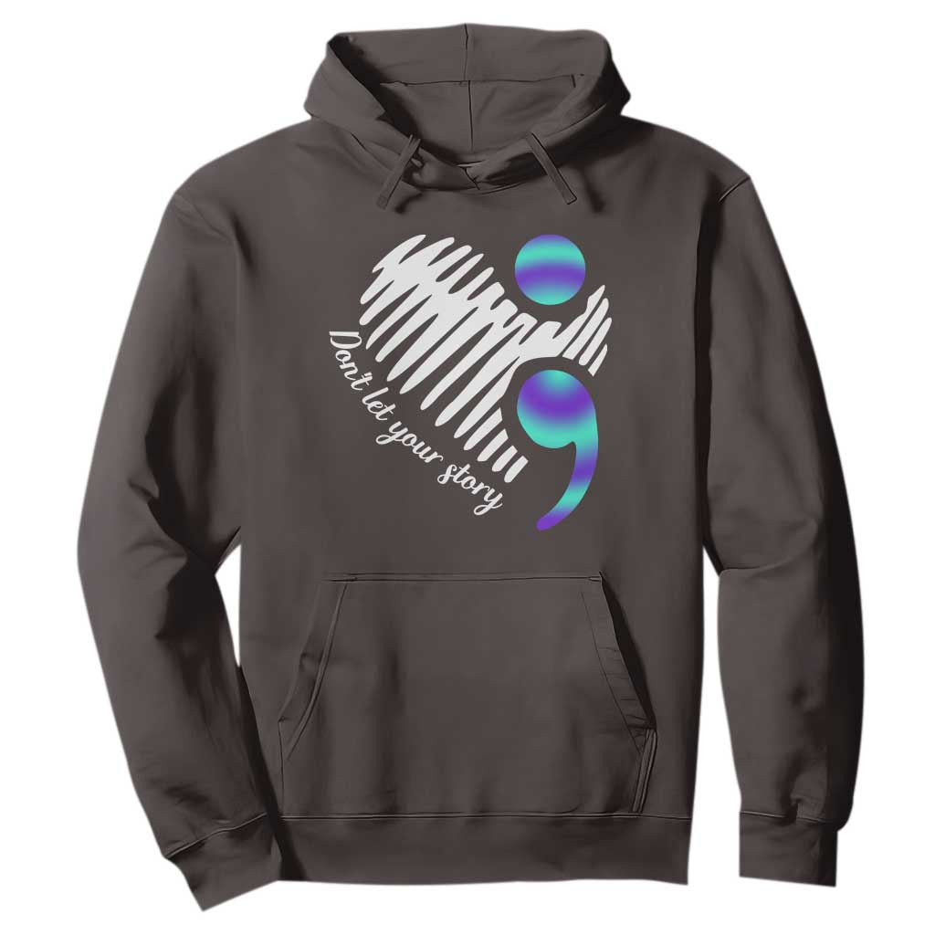 Suicide Prevention Hoodie Don't Let Your Story End TS09 Dark Chocolate Print Your Wear