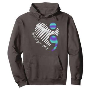 Suicide Prevention Hoodie Don't Let Your Story End TS09 Dark Chocolate Print Your Wear
