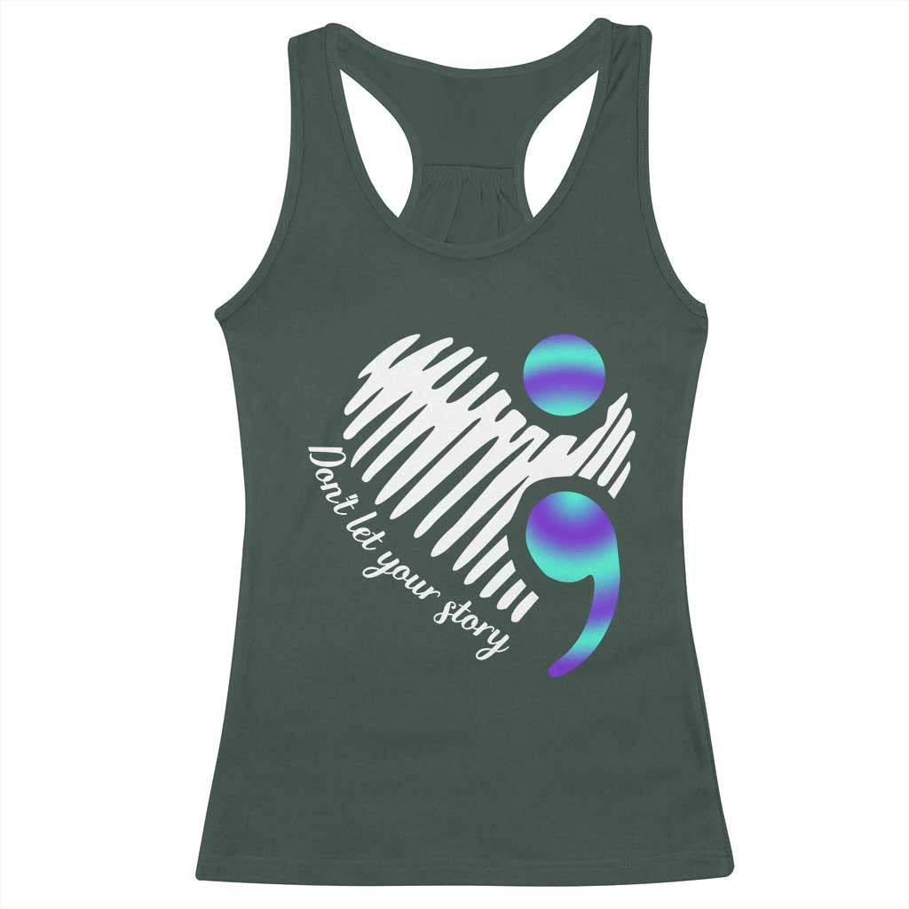 Suicide Prevention Racerback Tank Top Don't Let Your Story End TS09 Dark Forest Green Print Your Wear