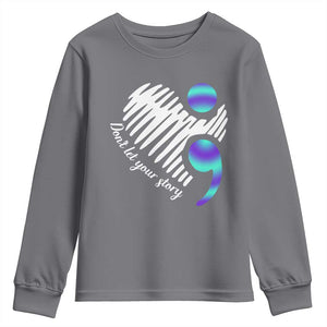 Suicide Prevention Youth Sweatshirt Don't Let Your Story End TS09 Charcoal Print Your Wear