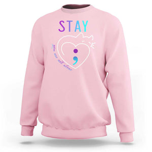 Suicide Prevention Cat Lover Sweatshirt You Are Not Alone Cute Cats Stay Semicolon TS09 Light Pink Print Your Wear