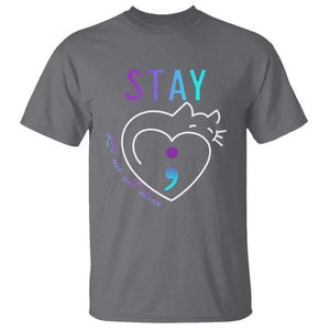 Suicide Prevention Cat Lover T Shirt You Are Not Alone Cute Cats Stay Semicolon TS09 Charcoal Print Your Wear