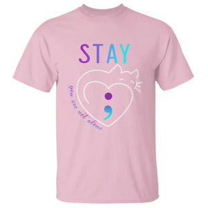 Suicide Prevention Cat Lover T Shirt You Are Not Alone Cute Cats Stay Semicolon TS09 Light Pink Print Your Wear