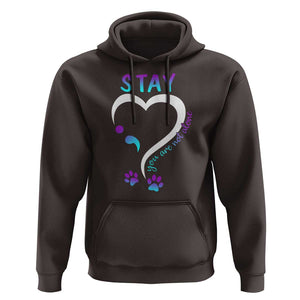 Suicide Prevention Dog Lover Hoodie Stay You Are Not Alone Semicolon TS09 Dark Chocolate Print Your Wear