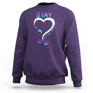 Suicide Prevention Dog Lover Sweatshirt Stay You Are Not Alone Semicolon TS09 Purple Print Your Wear