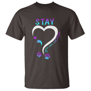 Suicide Prevention Dog Lover T Shirt Stay You Are Not Alone Semicolon TS09 Dark Chocolate Print Your Wear