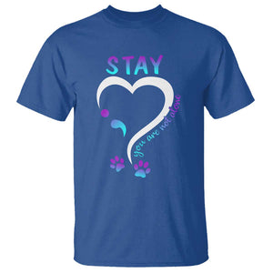 Suicide Prevention Dog Lover T Shirt Stay You Are Not Alone Semicolon TS09 Royal Blue Print Your Wear