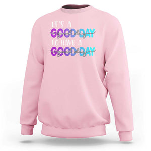 Suicide Prevention Sweatshirt It's A Good Day To Have A Good Day TS09 Light Pink Print Your Wear