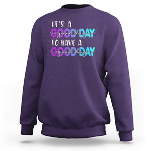 Suicide Prevention Sweatshirt It's A Good Day To Have A Good Day TS09 Purple Print Your Wear