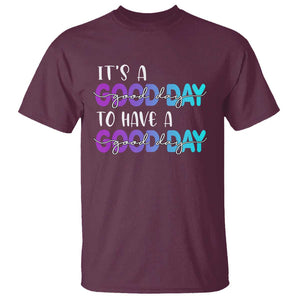 Suicide Prevention T Shirt It's A Good Day To Have A Good Day TS09 Maroon Print Your Wear