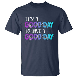 Suicide Prevention T Shirt It's A Good Day To Have A Good Day TS09 Navy Print Your Wear