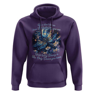 Suicide Prevention Dragonfly Hoodie You Don't Know How Strong You Are TS09 Purple Print Your Wear