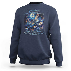 Suicide Prevention Dragonfly Sweatshirt You Don't Know How Strong You Are TS09 Navy Print Your Wear