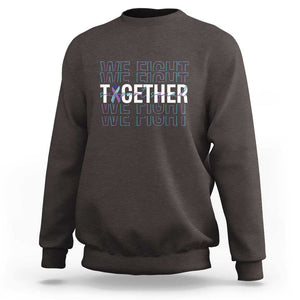 Suicide Prevention Support Sweatshirt We Fight Together Squad TS09 Dark Chocolate Print Your Wear