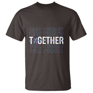 Suicide Prevention Support T Shirt We Fight Together Squad TS09 Dark Chocolate Print Your Wear