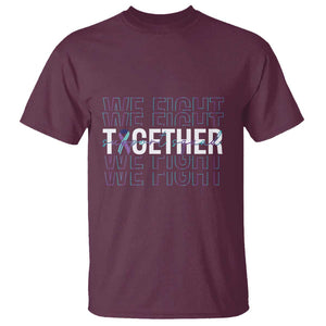 Suicide Prevention Support T Shirt We Fight Together Squad TS09 Maroon Print Your Wear