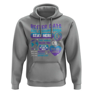 Suicide Prevention Hoodie Stay Here Better Dy Are Coming Soon TS09 Sport Gray Print Your Wear