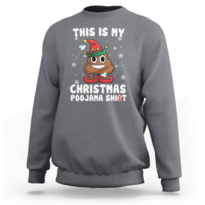 Funny Elf Poop This Is My Christmas Poojama Shirt Sweatshirt TS09 Printyourwear