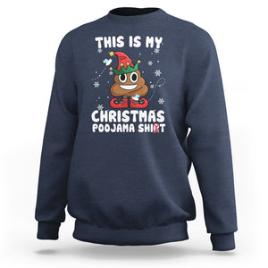 Funny Elf Poop This Is My Christmas Poojama Shirt Sweatshirt TS09 Printyourwear