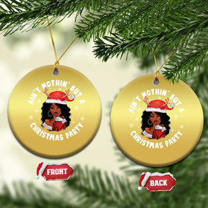 African American Santa Lady Christmas Ornament Ain't Nothin' But A Christmas Party TS09 Circle Gold Print Your Wear