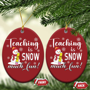 Xmas Teacher Christmas Ornament Teaching Is Snow Much Fun TS09 Oval Red Print Your Wear